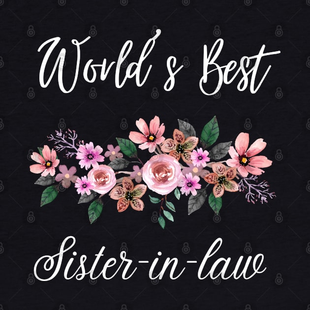 world’s best sister-in-law Sister In Law Shirts Cute with flowers by Maroon55